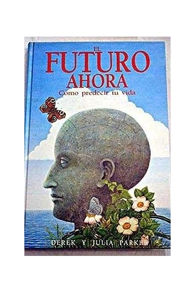 El Futuro Ahora. Cómo Predecir tu Vida